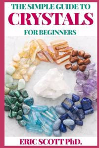 The Simple Guide to Crystals for Beginners