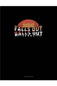 Fall's Out Balls Out