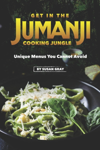 Get in The Jumanji Cooking Jungle