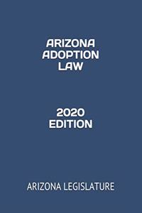 Arizona Adoption Law 2020 Edition
