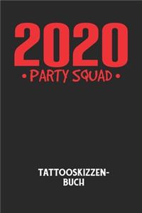 2020 PARTY SQUAD - Tattooskizzenbuch