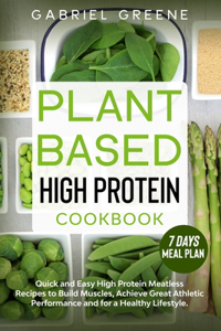 Plant Based High Protein Cookbook
