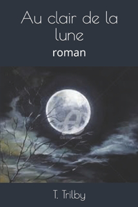 Au clair de la lune: roman