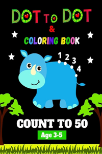 Dot to Dot & Coloring Book - Count to 50 - Age 3-5