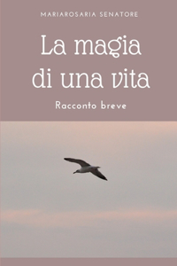 La magia di una vita