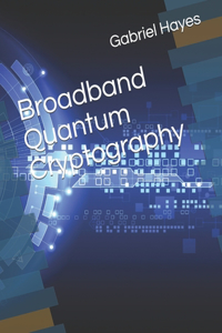 Broadband Quantum Cryptography