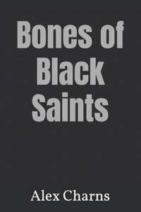 Bones of Black Saints