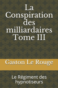 La Conspiration des milliardaires Tome III