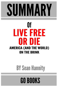 Summary of Live Free Or Die
