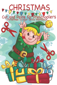 Christmas Cut and Paste for Preschoolers Christmas Scissor Skills Workbook