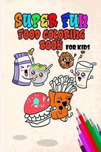 Super Fun Food Coloring Book For kids