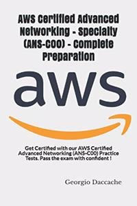 AWS Certified Advanced Networking - Specialty (ANS-C00) - Complete Preparation