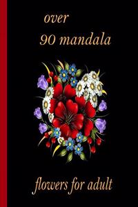 over 90 mandala flowers for adult