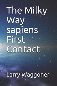 The Milky Way sapiens First Contact