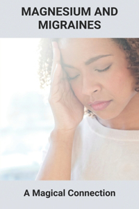 Magnesium And Migraines