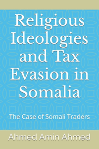 Religious Ideologies and Tax Evasion in Somalia