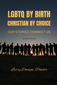 LGBTQ by Birth Christian by Choice