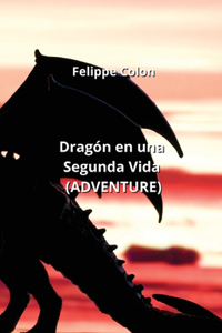 Dragón en una Segunda Vida (ADVENTURE)