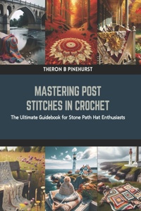 Mastering Post Stitches in Crochet