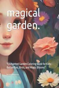 magical garden.