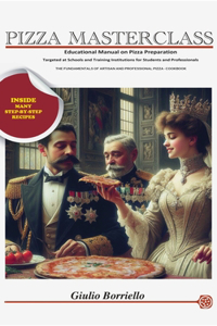 Pizza Masterclass - Educational Manual on pizza preparation - cookbook