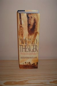 Wilfred Thesiger: The Life of the Great Explorer