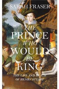 The Prince Who Would Be King