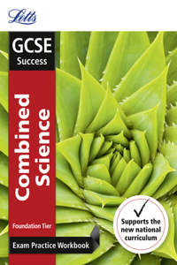 Letts GCSE Revision Success - New 2016 Curriculum - GCSE Combined Science Foundation: Exam Practice Workbook, with Practice Test Paper