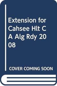 Extension for Cahsee Hlt CA Alg Rdy 2008