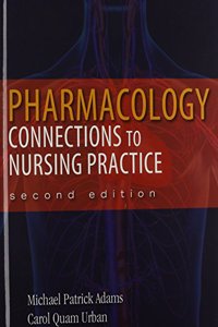 Pharmacology: Connections to Nursing Practice Plus Mynursinglab with Pearson Etext -- Access Card Package