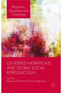 Gendered Migrations and Global Social Reproduction