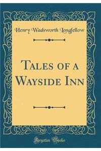 Tales of a Wayside Inn (Classic Reprint)