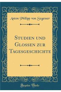 Studien Und Glossen Zur Tagesgeschichte (Classic Reprint)