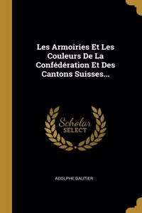 Les Armoiries Et Les Couleurs De La Confédération Et Des Cantons Suisses...
