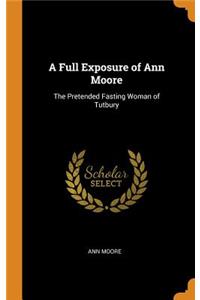 A Full Exposure of Ann Moore