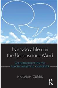 Everyday Life and the Unconscious Mind