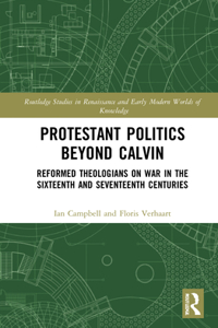 Protestant Politics Beyond Calvin