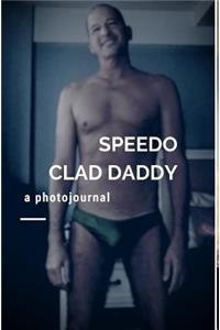 Speedo Clad Daddy