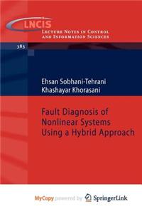 Fault Diagnosis of Nonlinear Systems Using a Hybrid Approach