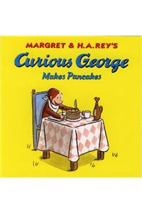 Curious George Makes Pancakes