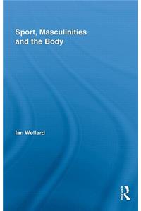 Sport, Masculinities and the Body