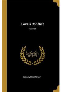 Love's Conflict; Volume II