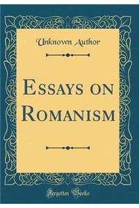Essays on Romanism (Classic Reprint)