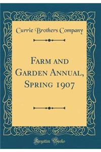 Farm and Garden Annual, Spring 1907 (Classic Reprint)