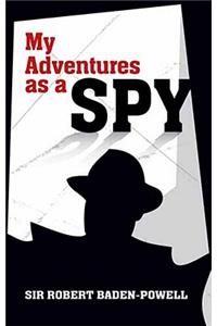 My Adventures as a Spy