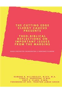 Theo-Biblical Reflections on Important Issues from the Margins