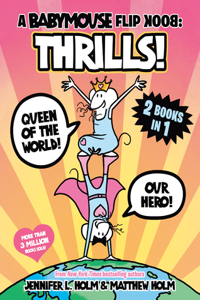 Babymouse Flip Book: Thrills! (Queen of the World + Our Hero)