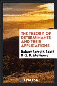 The Theory of Determinants and Their Applications. 2D Ed., Rev. by G.B. Mathews