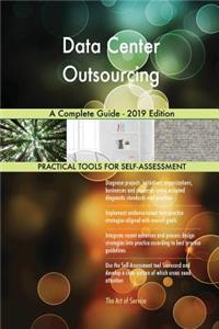 Data Center Outsourcing A Complete Guide - 2019 Edition