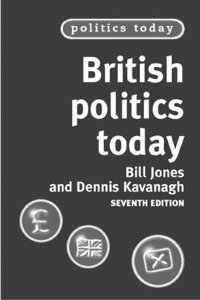 British Politics Today: 7th Edition